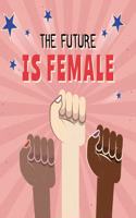 The Future Is Female