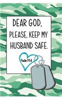 Dear God, Please Keep My Husband Safe