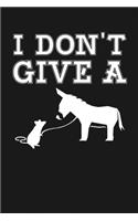 I Don't Give a Rat's Donkey