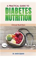 A practical guide to diabetes nutrition: Clinical Nutrition