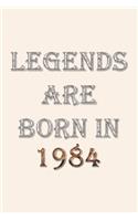Legends Are Born In 1984 Notebook: Lined Notebook/Journal Gift 120 Pages, 6x9 Soft Cover, Matte Finish, Pearl White Color Cover