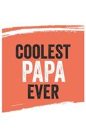 Coolest papa Ever Notebook, papas Gifts papa Appreciation Gift, Best papa Notebook A beautiful: Lined Notebook / Journal Gift,, 120 Pages, 6 x 9 inches, Personal Diary, Great for papas, Gift for papa, Personalized Journal, Customized Journal, D