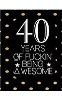 40 Years Of Fuckin' Being Awesome