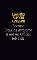 Learning Support Assistant Because Freaking Awesome Is Not An Official Job Title