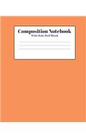 Composition Notebook - Wide Rule Half Blank: Orange Lined School Journal for Children Kids Girls Boys Teens Women