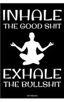 Inhale The Good Shit