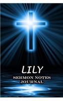 Lily Sermon Notes Journal: An Inspirational Worship Workbook For Christian To Record, Remember and Reflect For Teens Women Men - Name or Surname Cover Print