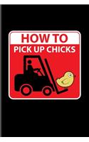 How To Pick Up Chicks: Funny Dating Jokes Undated Planner - Weekly & Monthly No Year Pocket Calendar - Medium 6x9 Softcover - For Storekeeper & Single Man Fans