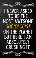 I Never Asked To Be The Most Awesome Sociologist On The Planet