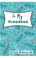 To My Grandson, Just Between Us