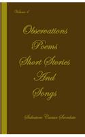 Observations, Poems, Short Stories and Songs Volume 4