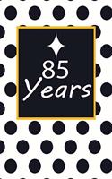 85 years: 85th eighty-fifth Birthday Gift for Women eighty five year old daughter, son, boyfriend, girlfriend, men, wife and husband, cute and funny blank lin