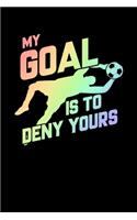 My Goal Is To Deny Yours