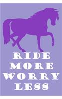 Ride More Worry Less