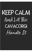 Keep Calm And Let The CavaCorgi Handle It