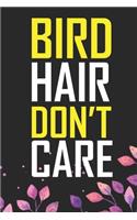 Bird Hair Don't Care