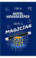 I'm A Hotel Housekeeper Not A Magician