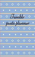 Tumblr posts planner.: Organizer to Plan All Your Posts & Content