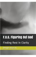 F.O.G. Figuring Out God