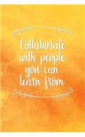 Collaborate with People You Can Learn from: Motivational Bullet Journal - 120-Page 1/2 Inch Dot Grid Female Empowerment Notebook - 6 X 9 Perfect Bound Softcover