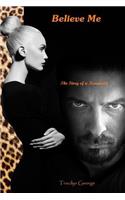 Believe Me: The Story of a Narcissist