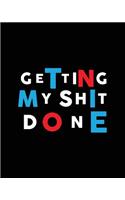 Getting My Shit Done