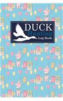 Duck Hunting Log Book: (127 Duck Hunting Log Book)