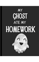 My Ghost Ate My Homework: (Funny Ate My Homework Gift Ideas)