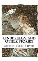 Cinderella, and Other Stories