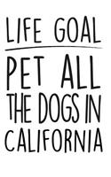 Life Goals Pet All the Dogs in California: 52 Week Daily Goals Journal, 6 X 9, Glossy Cover, Cute Gift to Stay Organized