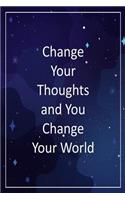 Change Your Thoughts and You Change Your World: Undated 52 Week Planner and Gratitude Journal