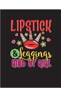 Lipstick & Leggings Kinds Of Girl
