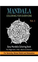 Mandala Coloring For Everyone: Easy Mandala Coloring Book for Beginners, Kids, Adults & Seniors Astonishing Mandala Art Patterns and Designs Relaxation, Meditation, Mindfulness, H(1 Mandala Coloring Book for Beginners)