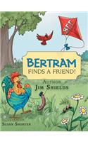 Bertram Finds a Friend!