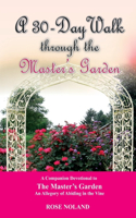 30 Day Walk through the Master's Garden