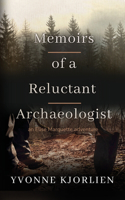 Memoirs of a Reluctant Archaeologist