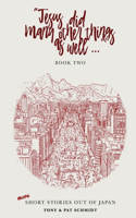 Jesus did many other things as well...BOOK TWO