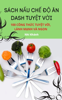 Sách NẤu ChẾ ĐỘ Ăn Dash TuyỆt VỜi