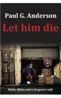 Let Him Die
