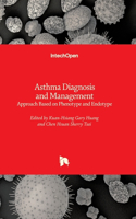 Approach Based on Phenotype and EndotypeAsthma Diagnosis and Management