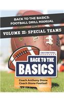 Back to the Basics: Football Drill Manual Volume 3: Special Teams