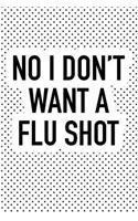 No I Dont Want a Flu Shot