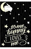 Some Bunny Loves Me Moon and Stars: Rabbit Journal Diary - 120 Pages Notebook 6' X 9' Blank Lined Book