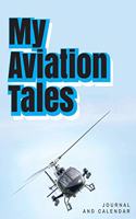 My Aviation Tales: Blank Lined Journal with Calendar for Aviators