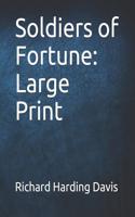 Soldiers of Fortune: Large Print