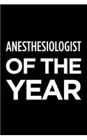 Anesthesiologist of the Year: Blank Lined Novelty Office Humor Themed Notebook to Write In: With a Practical and Versatile Wide Rule Interior
