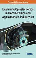 Examining Optoelectronics in Machine Vision and Applications in Industry 4.0