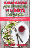 El Libro De Cocina Para Principiantes De La Dieta Cetogénica