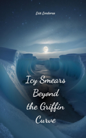 Icy Smears Beyond the Griffin Curve
