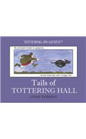 Tails of Tottering Hall
